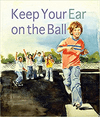 Keep Your Ear on the Ball. By: Genevieve Petrillo