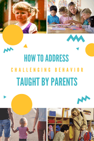 how to address challenging behavior taught by parents