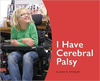 I Have Cerebral Palsy By: Mary B Springer